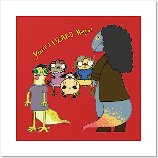 You're a Lizard Posters and Art